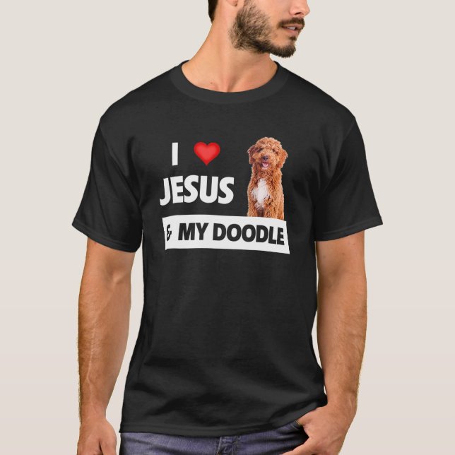 I Love Jesus And My Doodle Dog Mom Dad Pet Parent T-Shirt (Front)