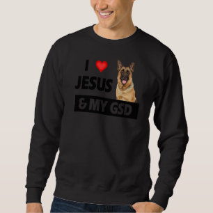 I Love Jesus And My Gsd Mom Dad Pet Parent German  Sweatshirt