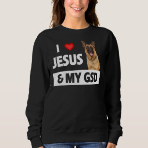 I Love Jesus And My Gsd Mom Dad Pet Parent German Sweatshirt