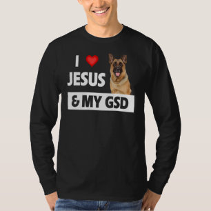 I Love Jesus And My Gsd Mom Dad Pet Parent German T-Shirt