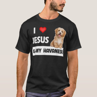 I Love Jesus and My Havanese Dog Mom Dad Pet Paren T-Shirt