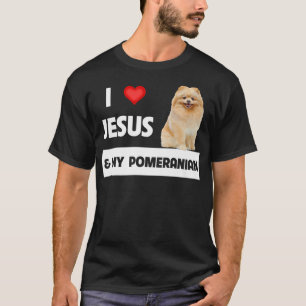 I Love Jesus and My Pomeranian Dog Mom and Dad Chr T-Shirt