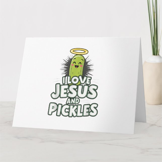 I Love Jesus And Pickles Card (Front)