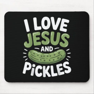 I Love Jesus And Pickles Mouse Pad