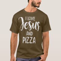 I Love Jesus And Pizza Italian Food Pizza Lover Ea