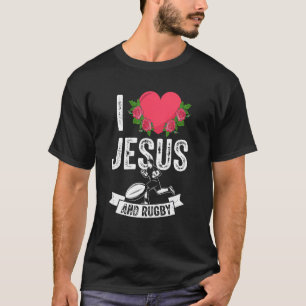 I Love Jesus And Rugby Player Fan Christian God Th T-Shirt