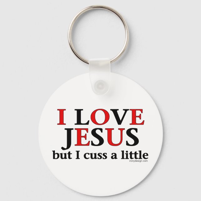 I Love Jesus [but I cuss a little] Humour Keychain (Front)
