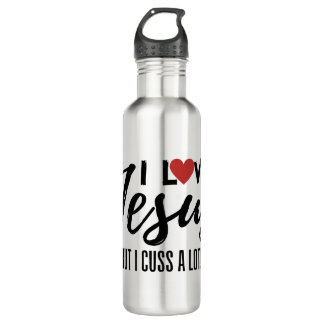 I Love Jesus (But I Cuss A Lot!) 710 Ml Water Bottle