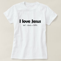 I LOVE JESUS, BUT I DRINK A LITTLE