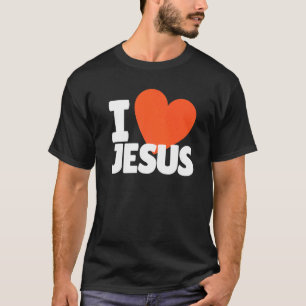 I Love Jesus Church Goer Jesus Christ Follower T-Shirt