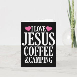 I Love Jesus Coffee And Camping Card