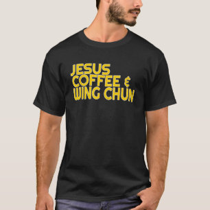 I Love Jesus Coffee Wing Chun Mixed MMA Master Tee