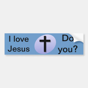 I love Jesus. Do you? Bumper sticker