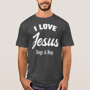 I Love Jesus Dogs and Naps Church Christian Cathol T-Shirt