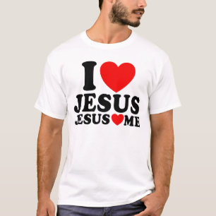 I Love Jesus Jesus Loves Me Christian Faith Jesus T-Shirt