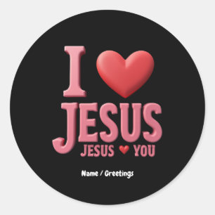 I Love Jesus, Jesus Loves You  A Christian Faith Classic Round Sticker
