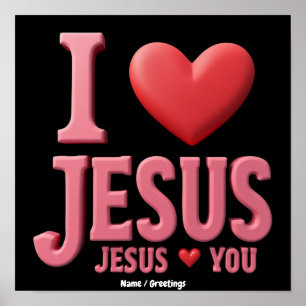 I Love Jesus, Jesus Loves You A Christian Faith Poster