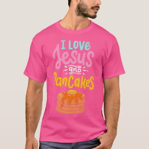 I Love Jesus Pancakes Cute Pancake T-Shirt
