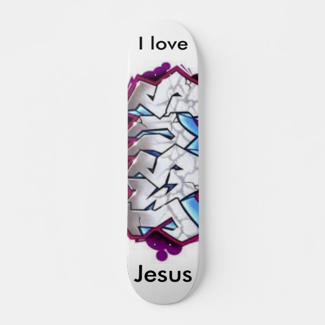 I love Jesus Skateboard (Front)