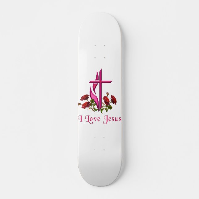 I love Jesus Skateboard (Front)