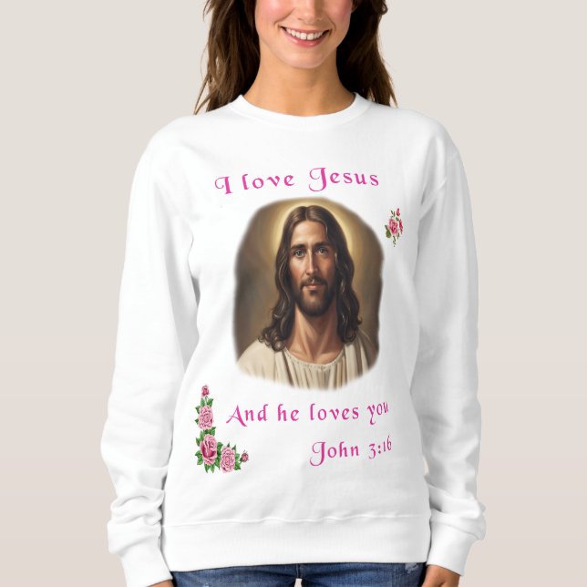 I love Jesus Sweatshirt (Front)