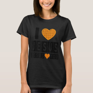 I Love Jesus Waffle Heart Jesus Loves You Funny Br T-Shirt