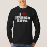 I Love Jewish Boys Red Heart Hanukkah T-Shirt<br><div class="desc">I Love Jewish Boys Red Heart Hanukkah</div>