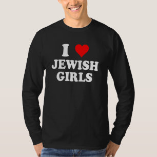 I Love Jewish Girls I Heart Jewish Girls - Red Hea T-Shirt