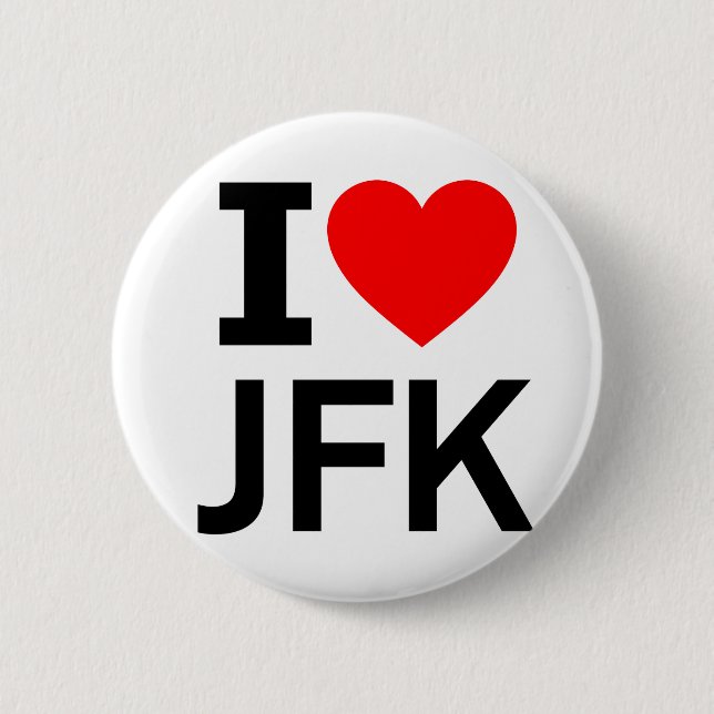 I love JFK 2 Inch Round Button (Front)