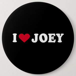 I LOVE JOEY 6 INCH ROUND BUTTON