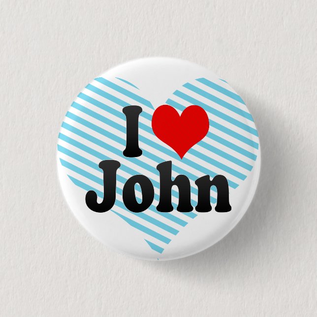 I love John 1 Inch Round Button (Front)