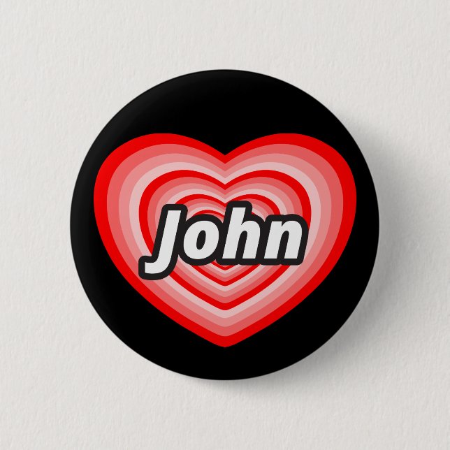 I love John 2 Inch Round Button (Front)