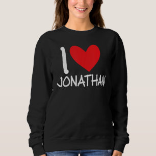 I Love Jonathan Name Personalized Men Guy BFF Frie Sweatshirt