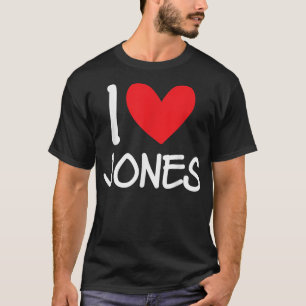 I Love Jones Name Personalized Men Guy BFF Friend T-Shirt