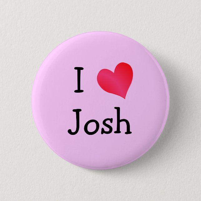 I Love Josh 2 Inch Round Button (Front)