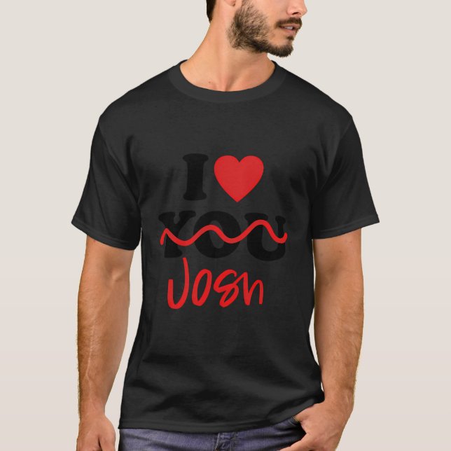 I Love Josh T-Shirt (Front)