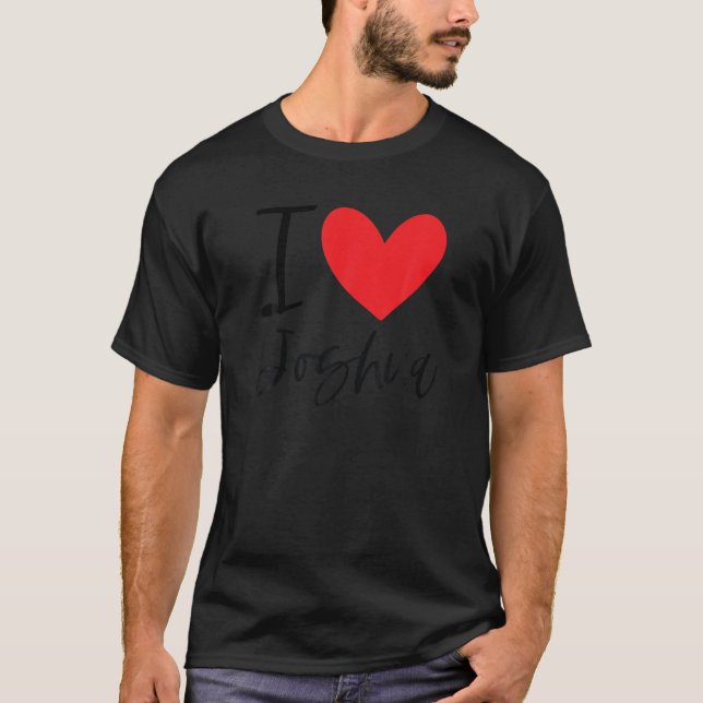 I Love Joshua Name Heart Personalized Men Guy BFF  T-Shirt (Front)