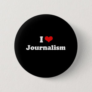 I Love Journalism Tshirt 2 Inch Round Button