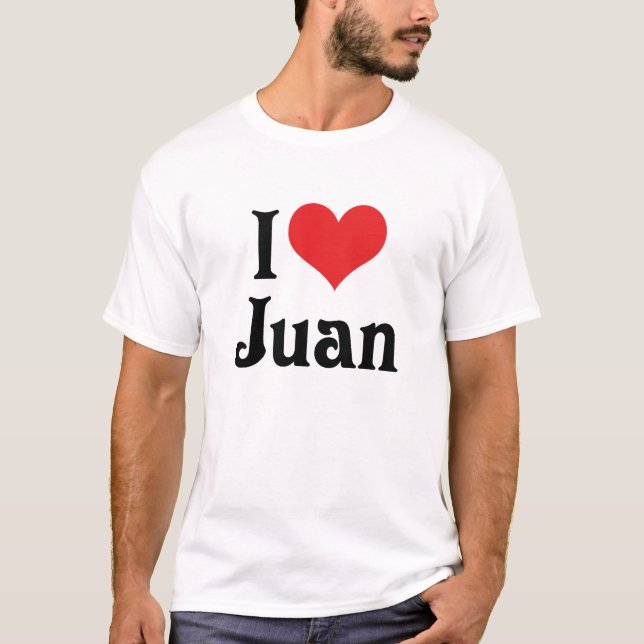 I Love Juan T-Shirt (Front)