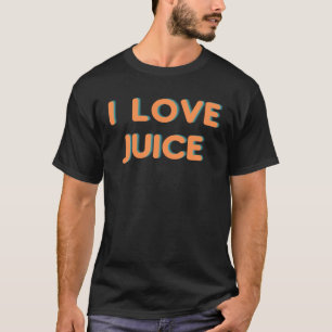 I love juice T-Shirt