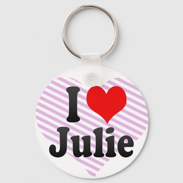 I love Julie Keychain (Front)