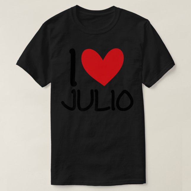 I Love Julio Name Personalized Men Guy BFF Friend  T-Shirt (Design Front)