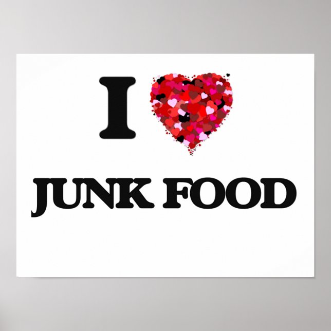 I Love Junk Food Poster (Front)