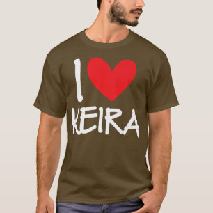 I Love Keira Name Personalized Girl Woman BFF Frie T-Shirt