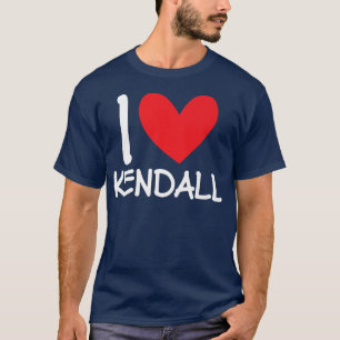 I Love Kendall Name Personalized Girl Woman BFF Fr T-Shirt