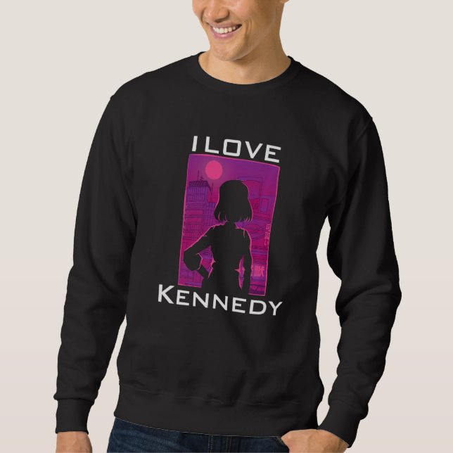 I love Kennedy Sweatshirt (Front)