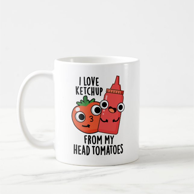 I Love Ketchup From My Head Tomatoes Food Pun Coffee Mug (Left)