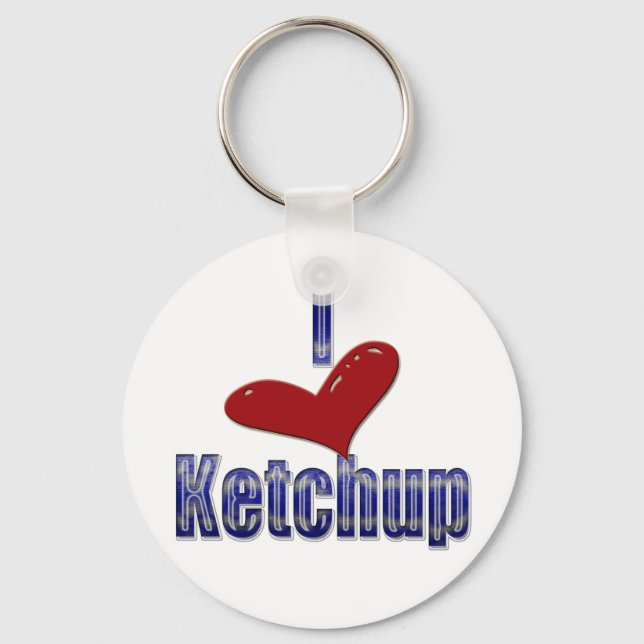 I love Ketchup Funny LOL Design Keychain (Front)