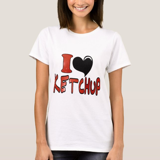 I Love Ketchup T-Shirt (Front)