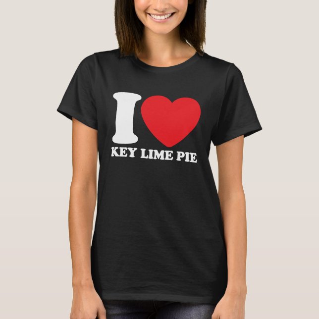 I Love Key Lime Pie T-Shirt (Front)